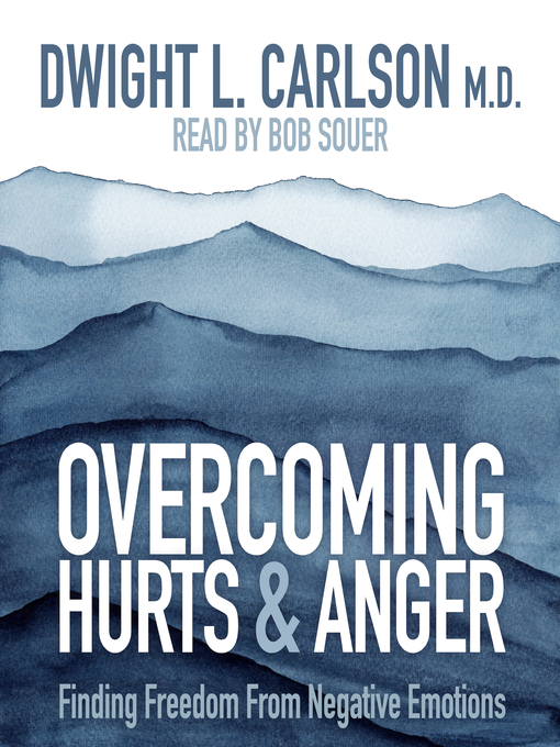 Title details for Overcoming Hurts and Anger by Dwight Carlson - Wait list